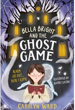 BELLA BRIGHT AND THE GHOST GAME