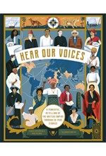 HEAR OUR VOICES : A POWERFUL RETELLING OF THE BRITISH EMPIRE THROUGH 20 TRUE STORIES