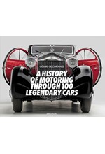 A HISTORY OF MOTORING THROUGH 100 LEGENDARY CARS