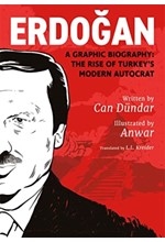 ERDOGAN : A GRAPHIC BIOGRAPHY: THE RISE OF TURKEY'S MODERN AUTOCRAT