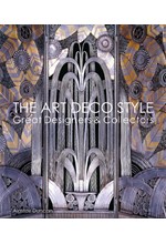 THE ART DECO STYLE : GREAT DESIGNERS & COLLECTORS