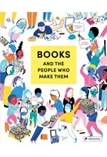 BOOKS AND THE PEOPLE WHO MAKE THEM