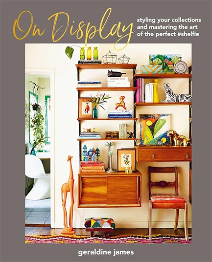 ON DISPLAY : STYLING YOUR COLLECTIONS AND MASTERING THE ART OF THE PERFECT #SHELFIE