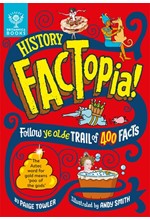 HISTORY FACTOPIA! : FOLLOW YE OLDE TRAIL OF 400 FACTS