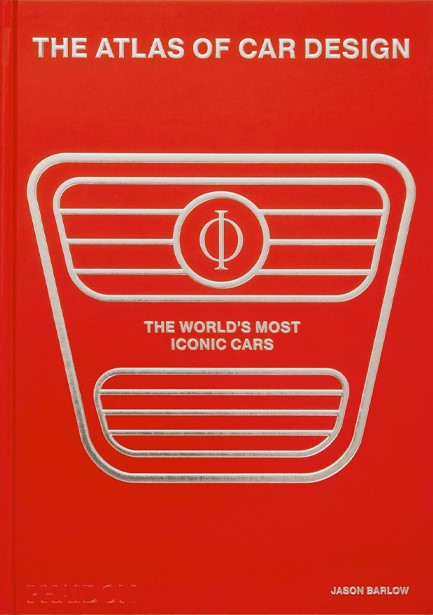 THE ATLAS OF CAR DESIGN : THE WORLD'S MOST ICONIC CARS (RALLY RED EDITION)