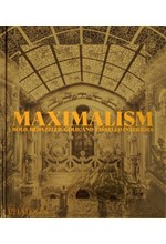 MAXIMALISM : BOLD, BEDAZZLED, GOLD, AND TASSELED INTERIORS