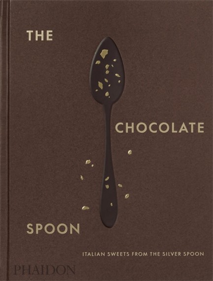 THE CHOCOLATE SPOON : ITALIAN SWEETS FROM THE SILVER SPOON