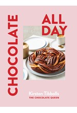 CHOCOLATE ALL DAY : RECIPES FOR INDULGENCE - MORNING, NOON AND NIGHT