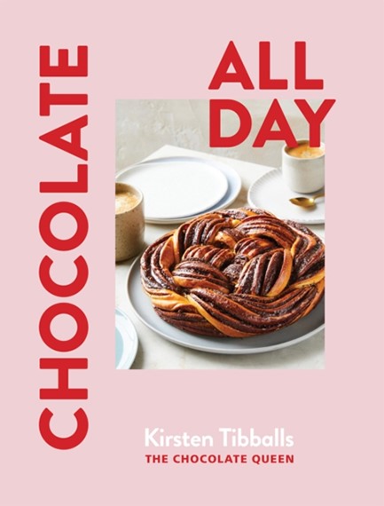 CHOCOLATE ALL DAY : RECIPES FOR INDULGENCE - MORNING, NOON AND NIGHT