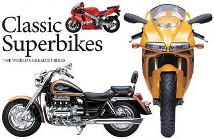 CLASSIC SUPERBIKES : THE WORLD'S GREATEST BIKES