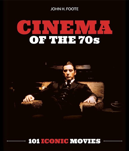 CINEMA OF THE 70S : 101 ICONIC MOVIES