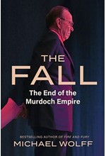 THE FALL : THE END OF THE MURDOCH EMPIRE