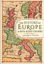 THE HISTORY OF EUROPE IN BITE-SIZED CHUNKS