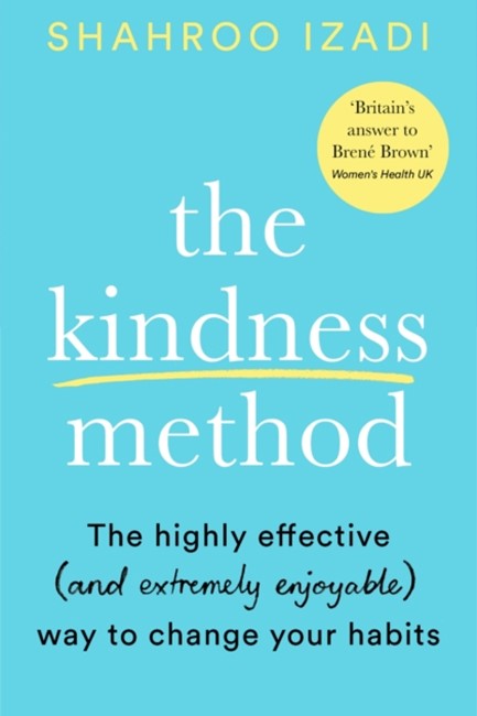 THE KINDNESS METHOD : CHANGING HABITS FOR GOOD