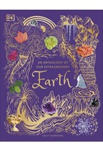 AN ANTHOLOGY OF OUR EXTRAORDINARY EARTH