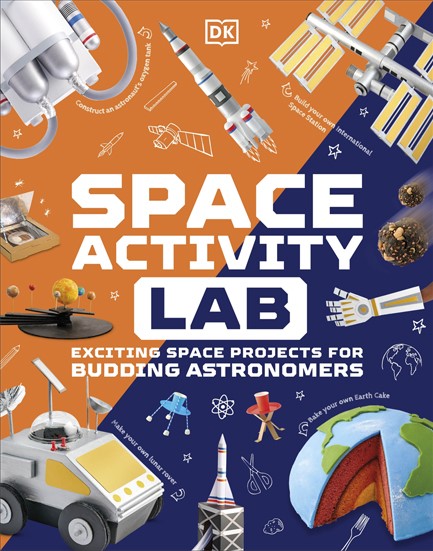 SPACE ACTIVITY LAB : EXCITING SPACE PROJECTS FOR BUDDING ASTRONOMERS