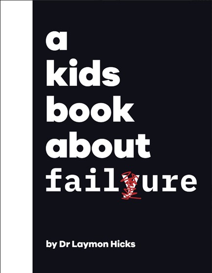 A KIDS BOOK ABOUT FAILURE