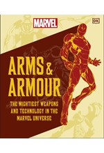 MARVEL ARMS AND ARMOUR : THE MIGHTIEST WEAPONS AND TECHNOLOGY IN THE UNIVERSE