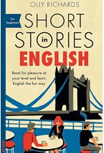 SHORT STORIES IN ENGLISH FOR BEGINNERS : READ FOR PLEASURE AT YOUR LEVEL, EXPAND YOUR VOCABULARY AND