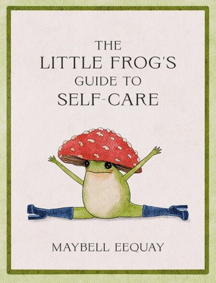 THE LITTLE FROG'S GUIDE TO SELF-CARE 