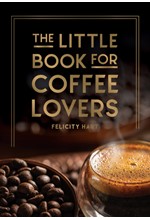 THE LITTLE BOOK FOR COFFEE LOVERS