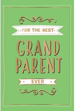 FOR THE BEST GRANDPARENT EVER