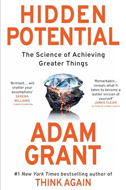 HIDDEN POTENTIAL : THE SCIENCE OF ACHIEVING GREATER THINGS