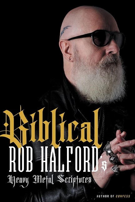 BIBLICAL : ROB HALFORD'S HEAVY METAL SCRIPTURES