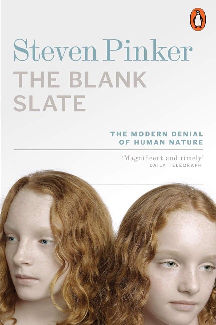 THE BLANK SLATE : THE MODERN DENIAL OF HUMAN NATURE