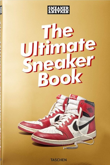 SNEAKER FREAKER. THE ULTIMATE SNEAKER BOOK