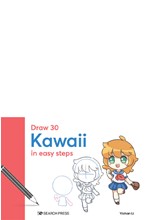 DRAW 30: KAWAII : IN EASY STEPS