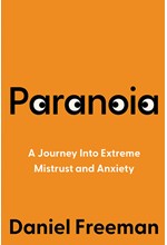 PARANOIA : A JOURNEY INTO EXTREME MISTRUST AND ANXIETY