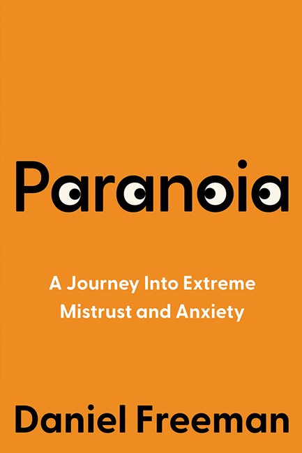 PARANOIA : A JOURNEY INTO EXTREME MISTRUST AND ANXIETY