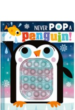 NEVER POP A PENGUIN!