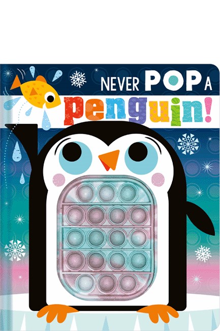 NEVER POP A PENGUIN!