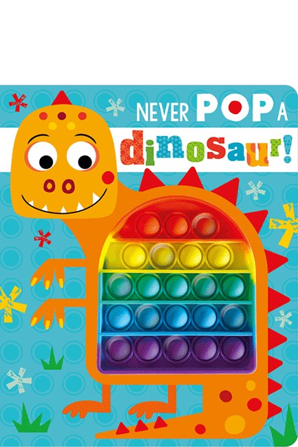 NEVER POP A DINOSAUR!