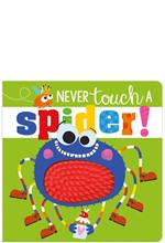 NEVER TOUCH A SPIDER!