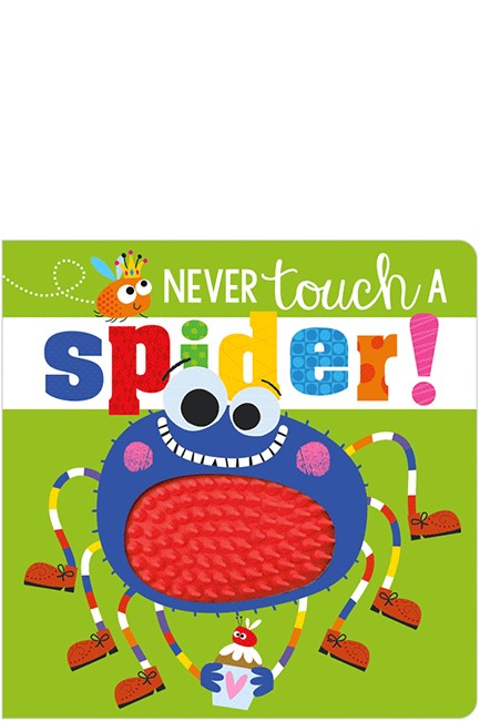 NEVER TOUCH A SPIDER!