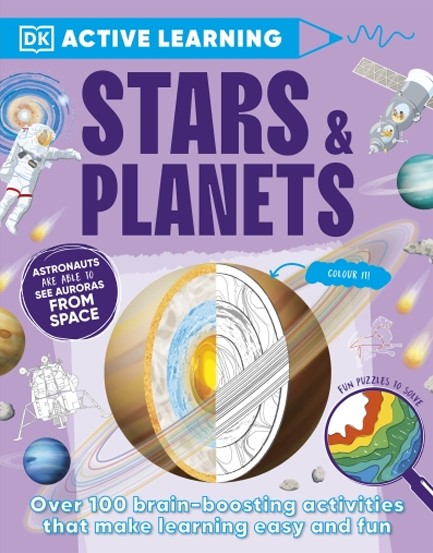 ACTIVE LEARNING STARS AND PLANETS : OVER 100 BRAIN-BOOSTING ACTIVITIES THAT MAKE LEARNING EASY AND F