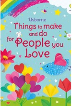 THINGS TO MAKE AND DO FOR PEOPLE YOU LOVE