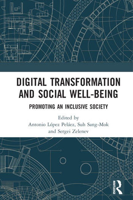 DIGITAL TRANSFORMATION AND SOCIAL WELL-BEING : PROMOTING AN INCLUSIVE SOCIETY