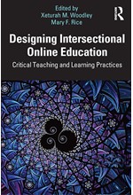 DESIGNING INTERSECTIONAL ONLINE EDUCATION : CRITICAL TEACHING AND LEARNING PRACTICES