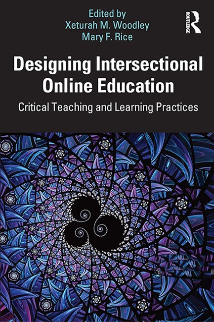 DESIGNING INTERSECTIONAL ONLINE EDUCATION : CRITICAL TEACHING AND LEARNING PRACTICES