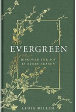 EVERGREEN : DISCOVER THE JOY IN EVERY SEASON