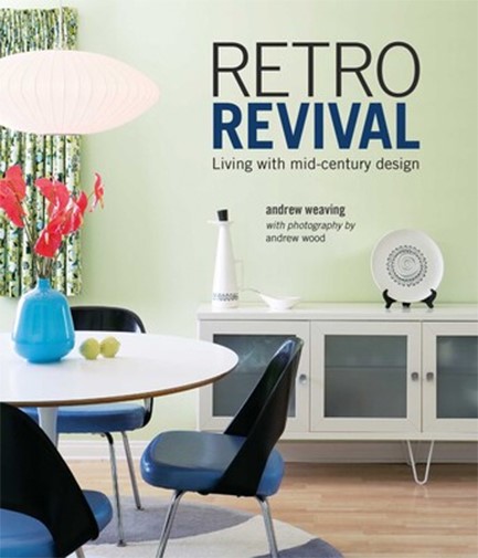 RETRO REVIVAL : LIVING WITH MID-CENTURY DESIGN