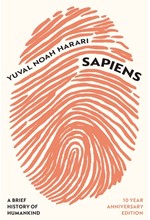 SAPIENS : A BRIEF HISTORY OF HUMANKIND (10 YEAR ANNIVERSARY EDITION)