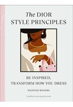 THE DIOR STYLE PRINCIPLES : BE INSPIRED, TRANSFORM HOW YOU DRESS