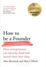 HOW TO BE A FOUNDER : HOW ENTREPRENEURS CAN IDENTIFY, FUND AND LAUNCH THEIR BEST IDEAS