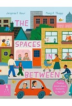 THE SPACES IN BETWEEN : FINDING MINDFULNESS MOMENTS IN THE CITY