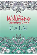 THE WELLBEING COLOURING BOOK: CALM